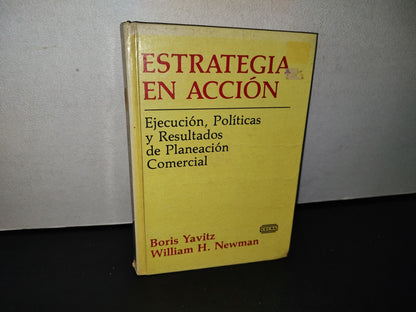 87-2- Estrategia En Acción - Boris Yavitz, William H. Newman