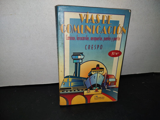 23- Vías De Comunicación. Caminos Ferrocarriles, Aeropuertos, Puentes Y Puertos - Crespo