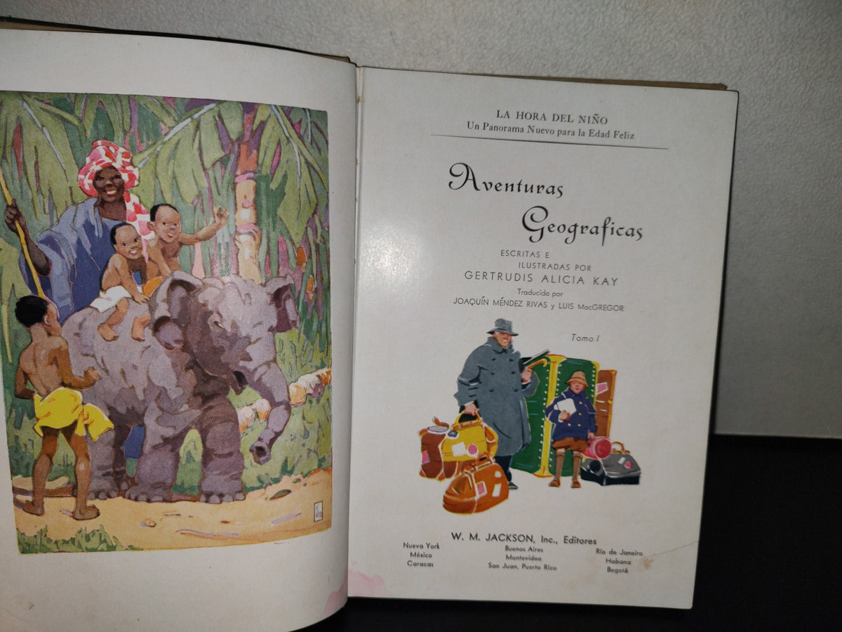 139- Aventuras Geográficas. Tomo I - La Hora Del Niño - Gertrudis Alicia Kay - 1941