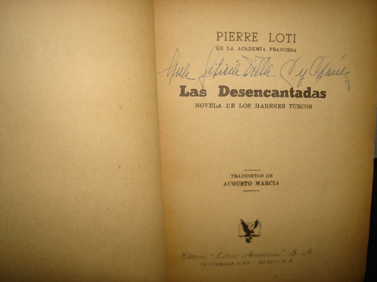 171- Las Desencantadas. Novela De Los Barenes Turcos - Editora "Latino Americana", S. A., Pierre Loti - 1953