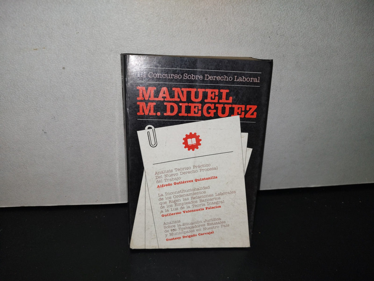80- III Concurso Sobre Derecho Laboral - Manuel M. Dieguez - Alfredo Gutiérrez Quintanilla - Primera Edición 1981