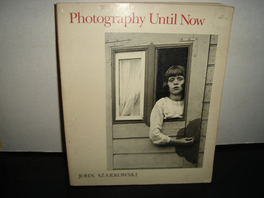 161- Libro Fotografía Antigua. Photography Until Now - John Szarkowski - The Museum Of Modern Art, New York, 1989