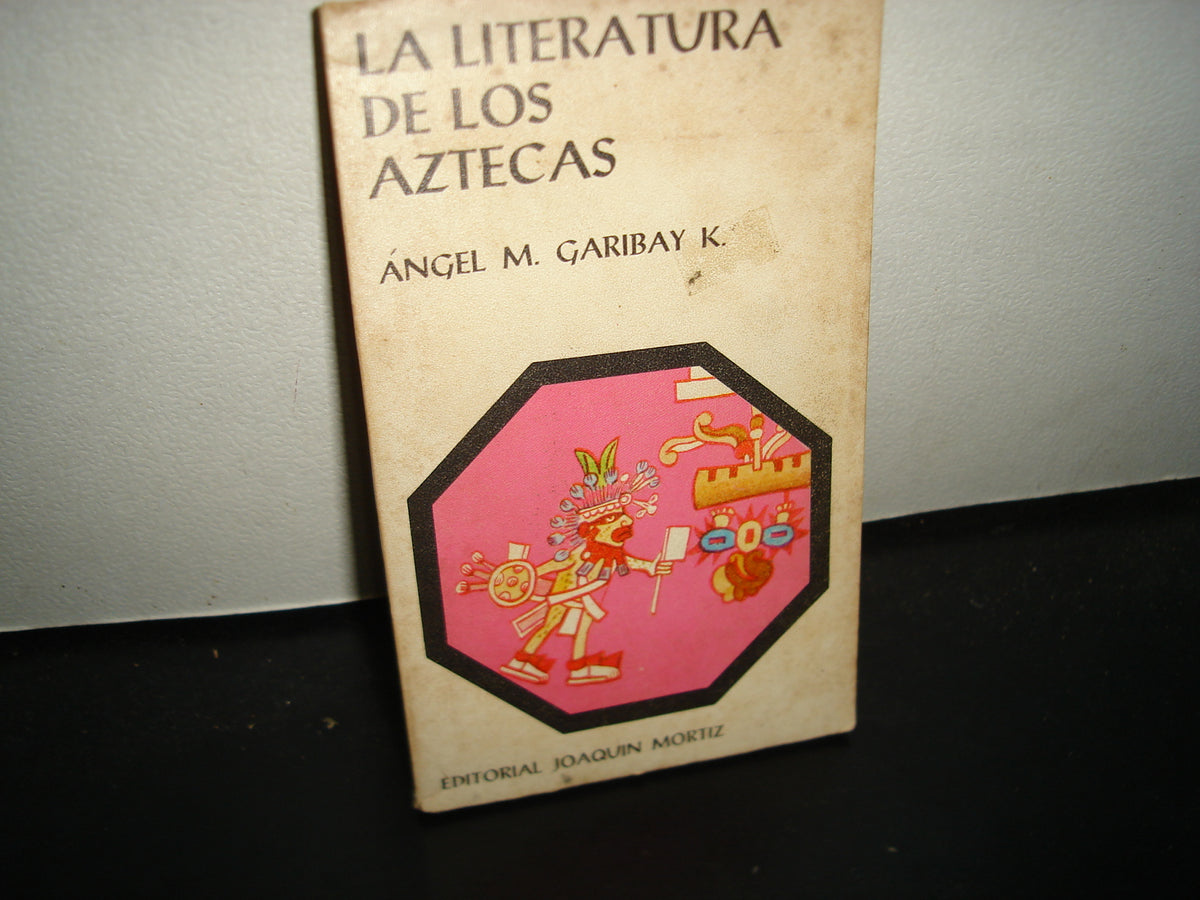 24- La Literatura De Los Aztecas - Ángel M. Garibay K.