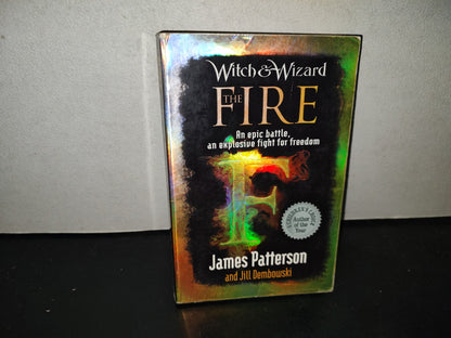158- Witch & Wizard. The Fire. James Patterson, Jill Dembowski. 1St. Published In Great Britain 2011