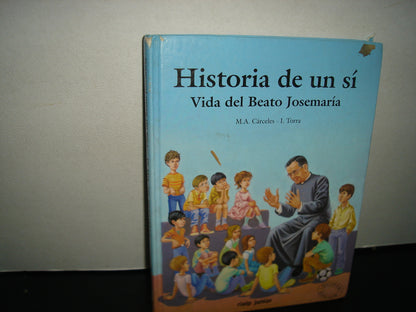 1- Historia De Un Sí. Vida Del Beato Josemaría - M. A. Cárceles - Ediciones Rialp, 1998