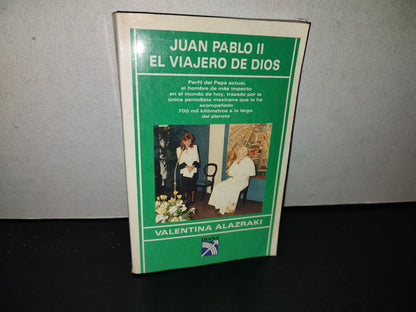 212- Juan Pablo Ii. El Viajero De Dios - Valentina Alazraki - 1990