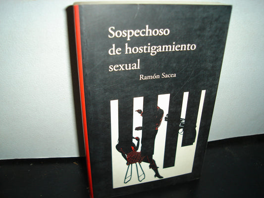 18- Sospechoso De Hostigamiento Sexual - Ramón Sacea