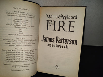 158- Witch & Wizard. The Fire. James Patterson, Jill Dembowski. 1St. Published In Great Britain 2011