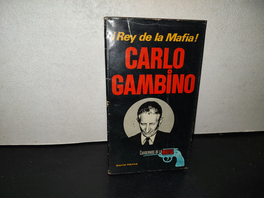 200- ¡Rey De La Mafia! Carlo Gambino - David Hanna. Editorial Novaro - Primera Edición 1976