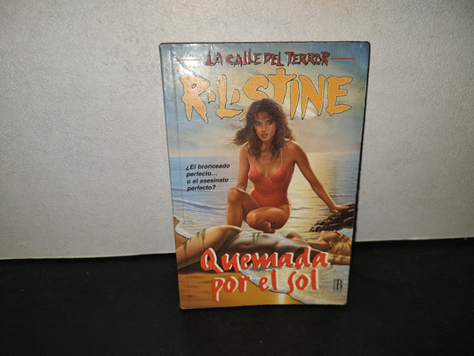 196- La Calle Del Terror. R. L. Stine - Quemada Por El Sol