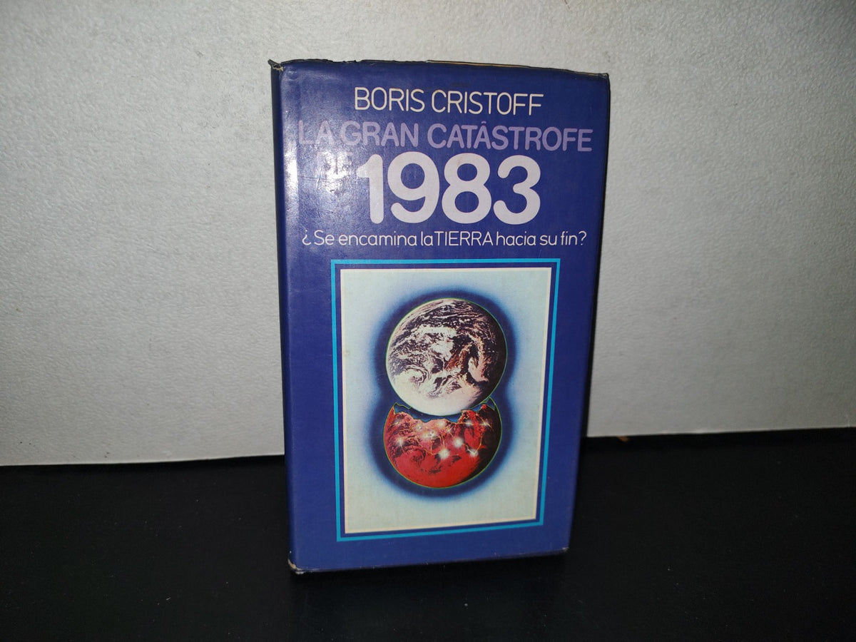 158- La Gran Catástrofe 1983 ¿Se Encamina La Tierra Hacia Su Fin? - Boris Cristoff