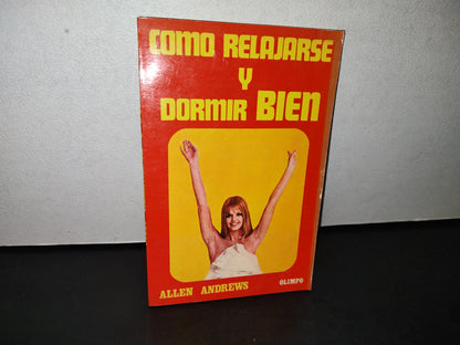 188- Cómo Relajarse Y Dormir Bien - Allen Andrews - Primera Edición 1977