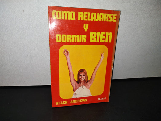 188- Cómo Relajarse Y Dormir Bien - Allen Andrews - Primera Edición 1977