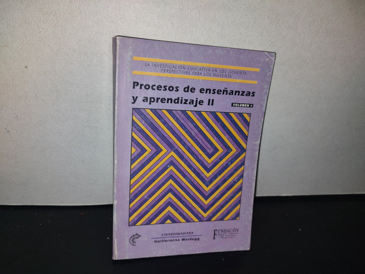 128- Procesos De Enseñanzas Y Aprendizaje Ii. Volumen 1 - Guillermina Waldegg. Coordinadora