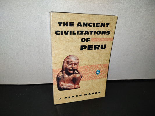 153- The Ancient Civilizations Of Peru - J. Alden Mason - 1968