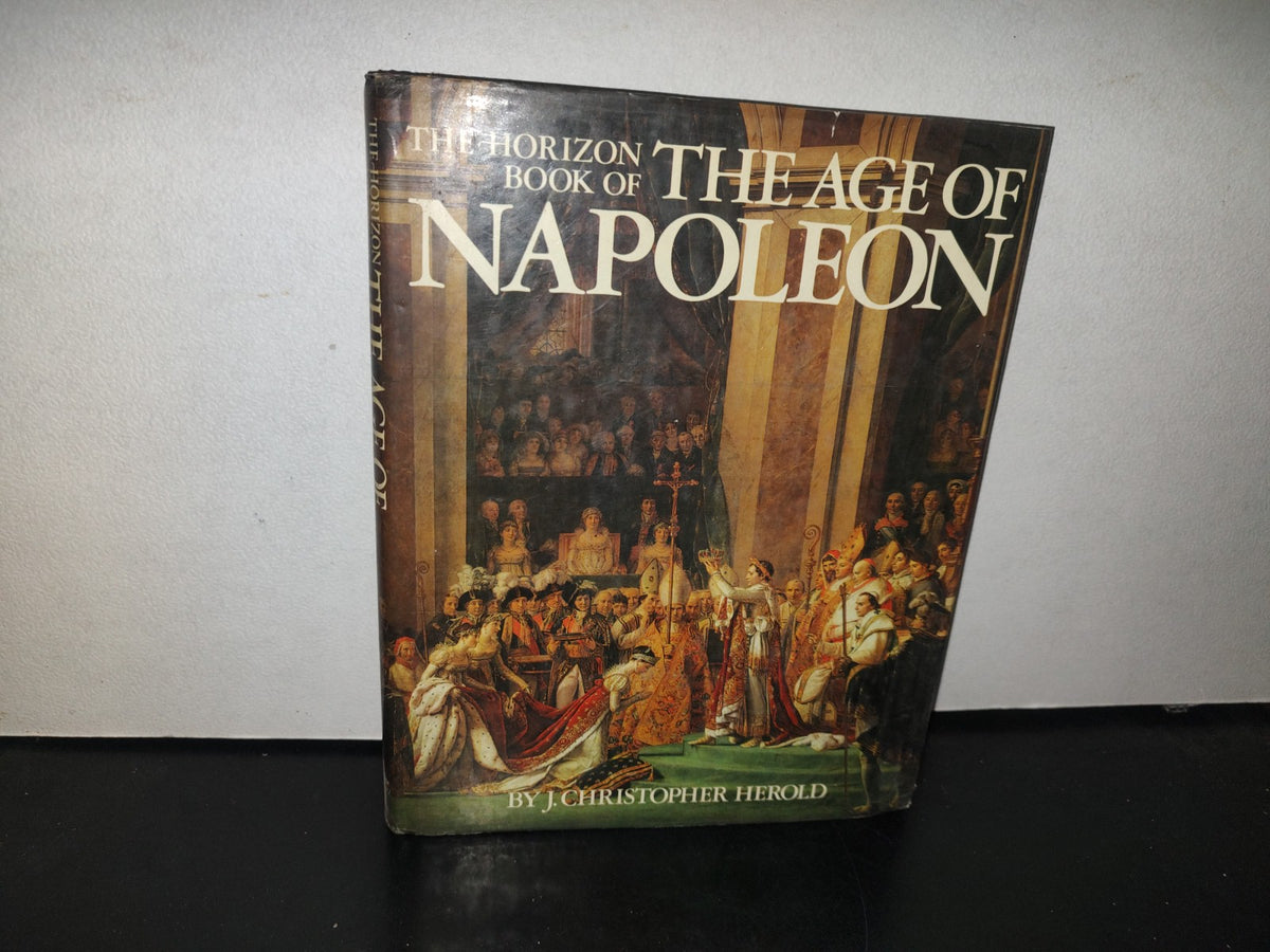 100- The Horizon Book Of The Age Of Napoleon By J. Christopher Herold - American Heritage Publishing Co., Inc. 1983 (Libro Grande)