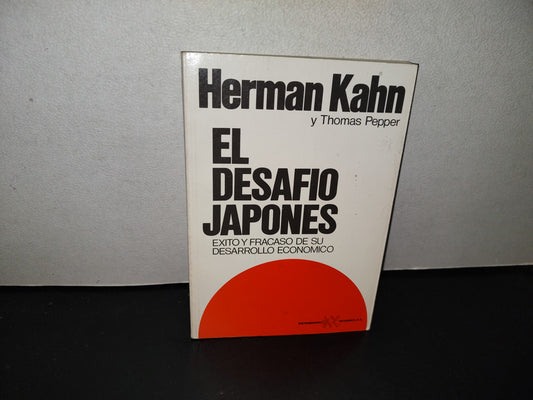 139- El Desafío Japonés. Éxito Y Fracaso De Su Desarrollo Económico - Herman Kahn