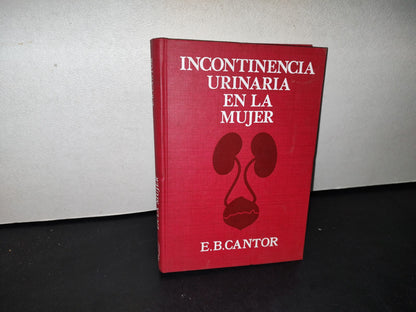 179- Incontinencia Urinaria En La Mujer - Edward B. Cantor - 1981
