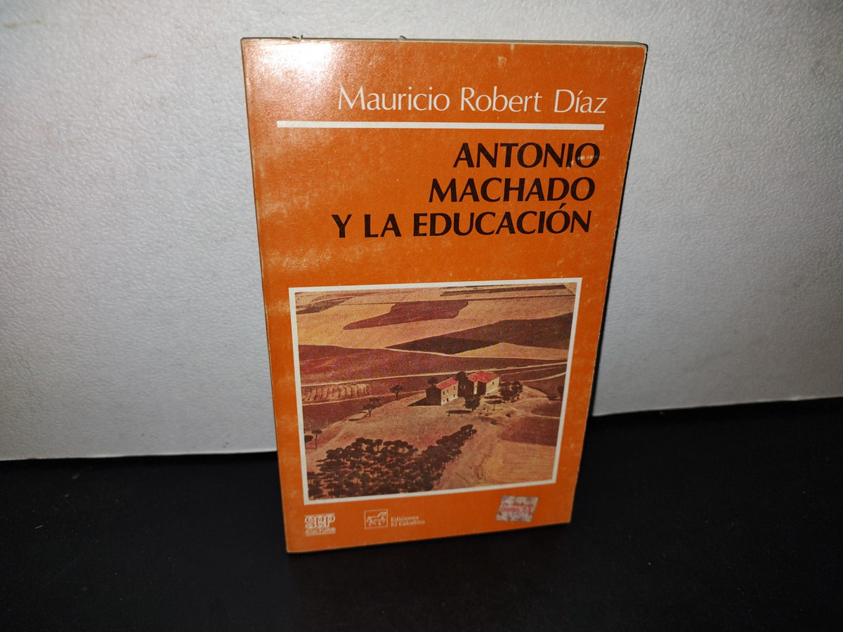 66- Antonio Machado Y La Educación - Mauricio Robert Díaz