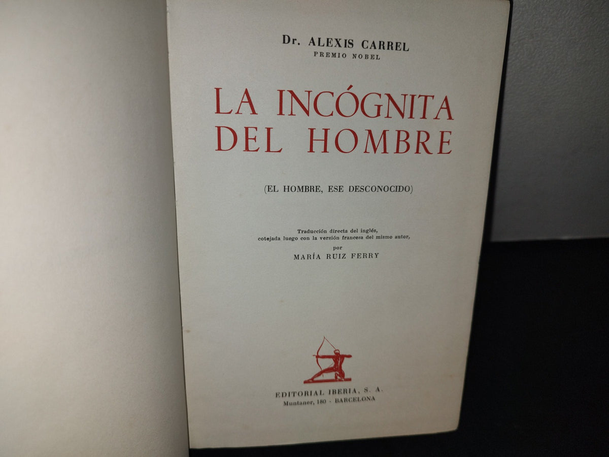 23- La Incógnita Del Hombre - Alexis Carrel - 1953
