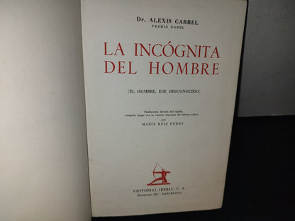 23- La Incógnita Del Hombre - Alexis Carrel - 1953