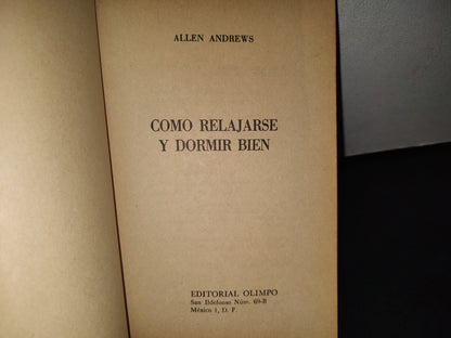 188- Cómo Relajarse Y Dormir Bien - Allen Andrews - Primera Edición 1977