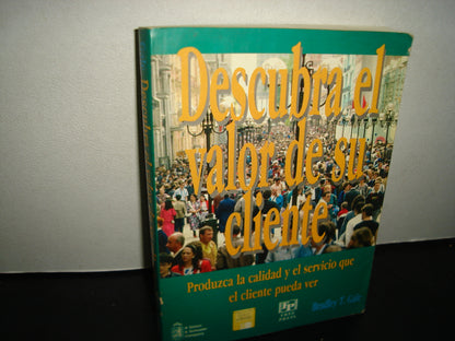30- Descubra El Valor De Su Cliente - Bradley T. Gale