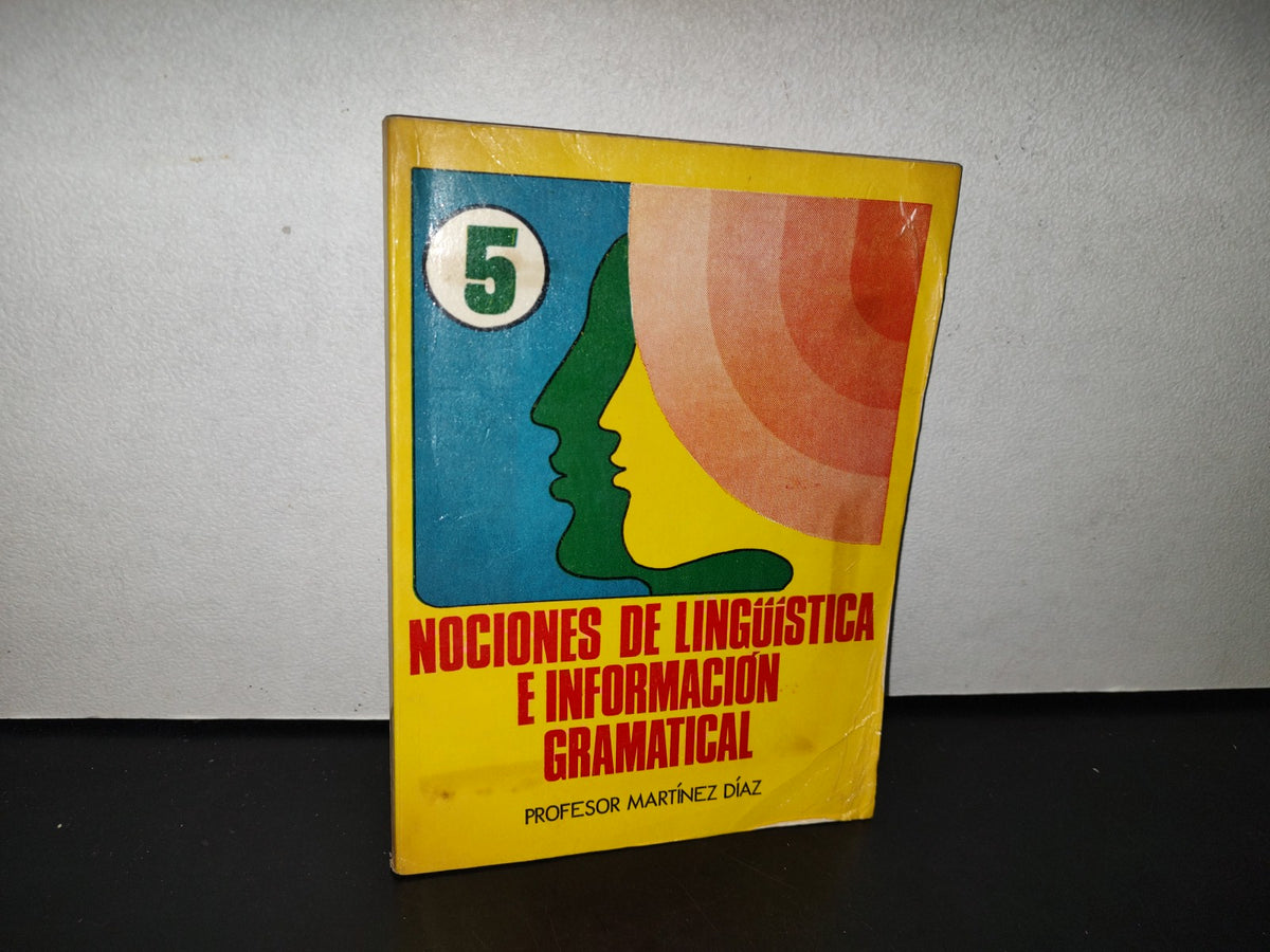78- Nociones De Lingüística E Información Gramatical Para Quinto Año - Jesús Martínez Díaz - 70'S