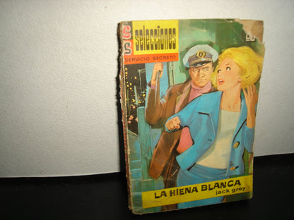 21- Selecciones Servicio Secreto: La Hiena Blanca - Jack Grey - Primera Edición 1963