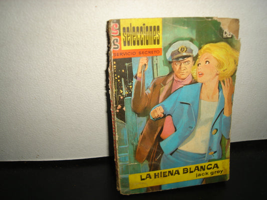 21- Selecciones Servicio Secreto: La Hiena Blanca - Jack Grey - Primera Edición 1963