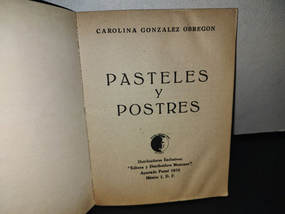 23- Pasteles Y Postres - Carolina González Obregón - Primera Edición 1978