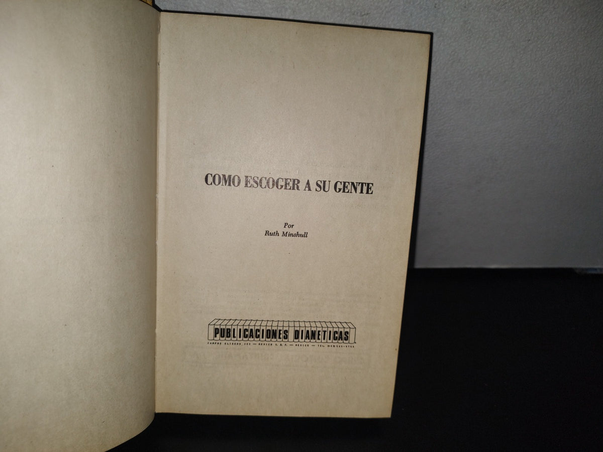 96- Cómo Escoger A Su Gente - Ruth Minshull. Publicaciones Dianéticas - 1979