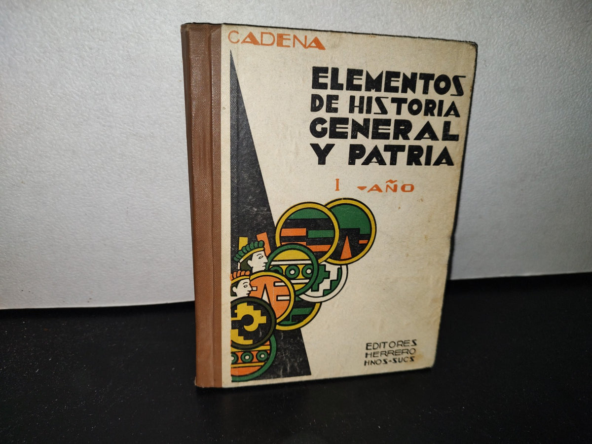 83- Elementos De Historia General Y Patria - 1 Año - Longinos Cadena - México 1946