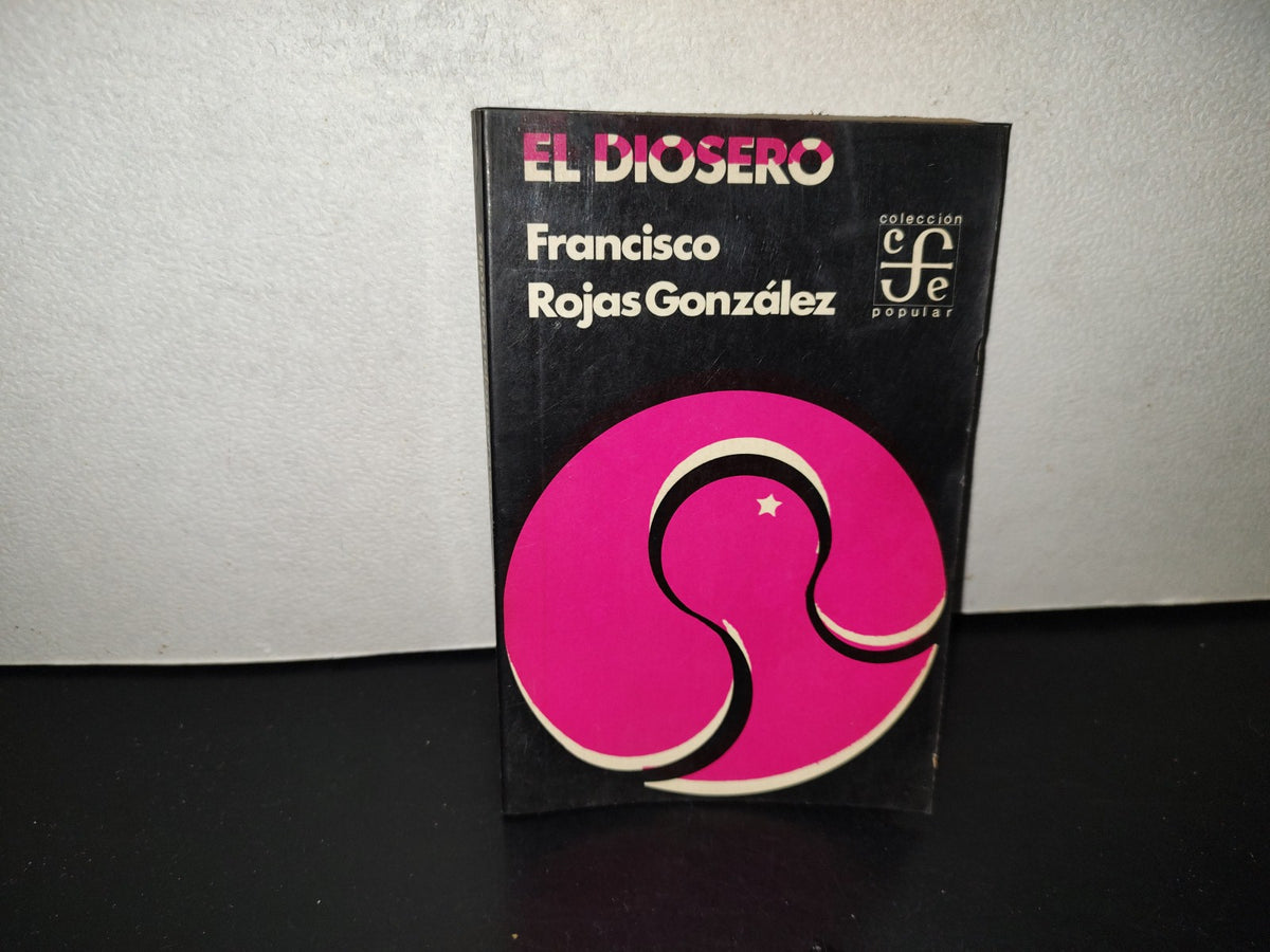 202- El Diosero - Francisco Rojas González. Fondo De Cultura Económica - 1974