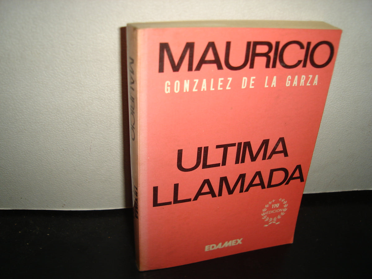 10- Última Llamada - Mauricio González De La Garza