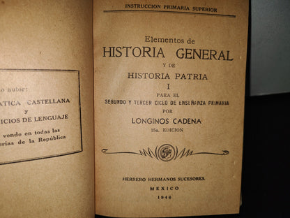 83- Elementos De Historia General Y Patria - 1 Año - Longinos Cadena - México 1946