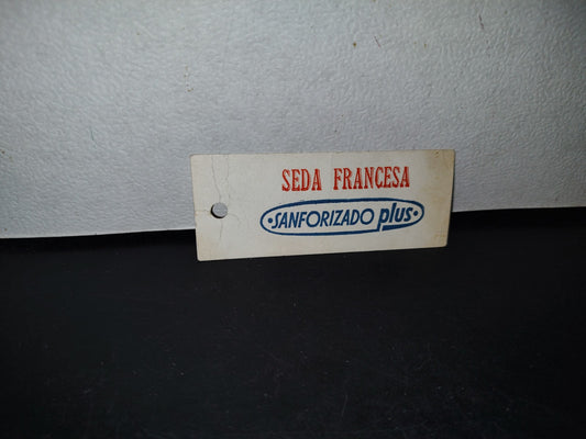 A10C1-2- Antigua Etiqueta De Prenda De Vestir ”Seda Francesa Sanforizado Plus” - 50'S - 60'S