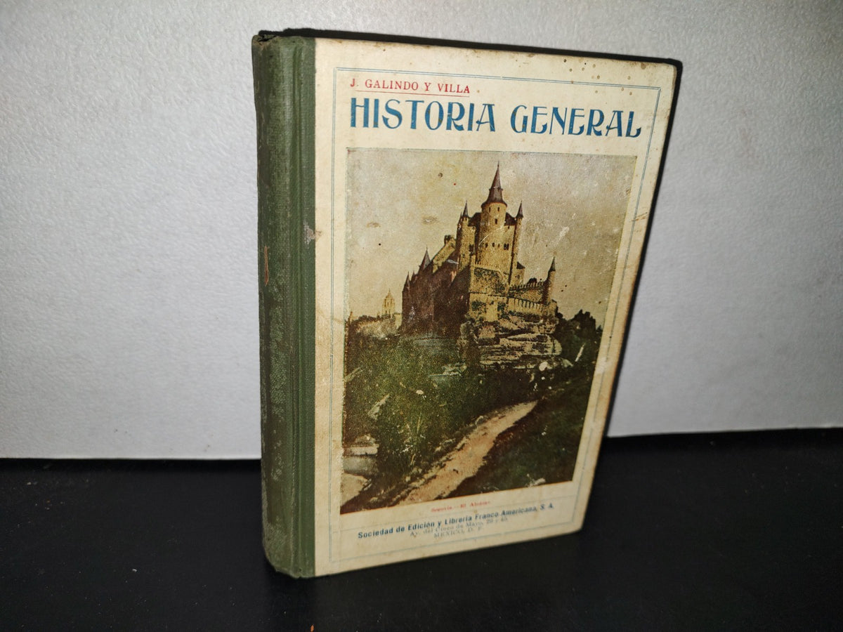 60- Elementos De Historia General - Jesús Galindo Y Villa - 1926