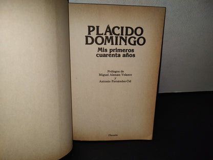209- Plácido Domingo. Mis Primeros Cuarenta Años - Editorial Planeta, 1985