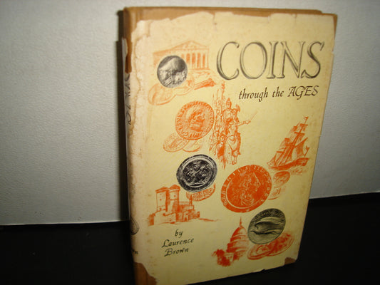 167- Monedas A Través De Las Eras / Coins Through The Ages - Laurence Brown - 1961