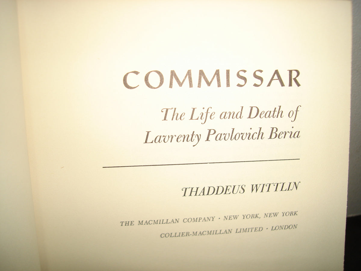 163- Inglés. Commissar. Lavrenty Pavlovich Beria. Archivillano De La Historia / Commisar. The Life And Death Of Lavrenty Pavlovich. Thaddeus Wittlin - Macmillan Company, First Printing 1972