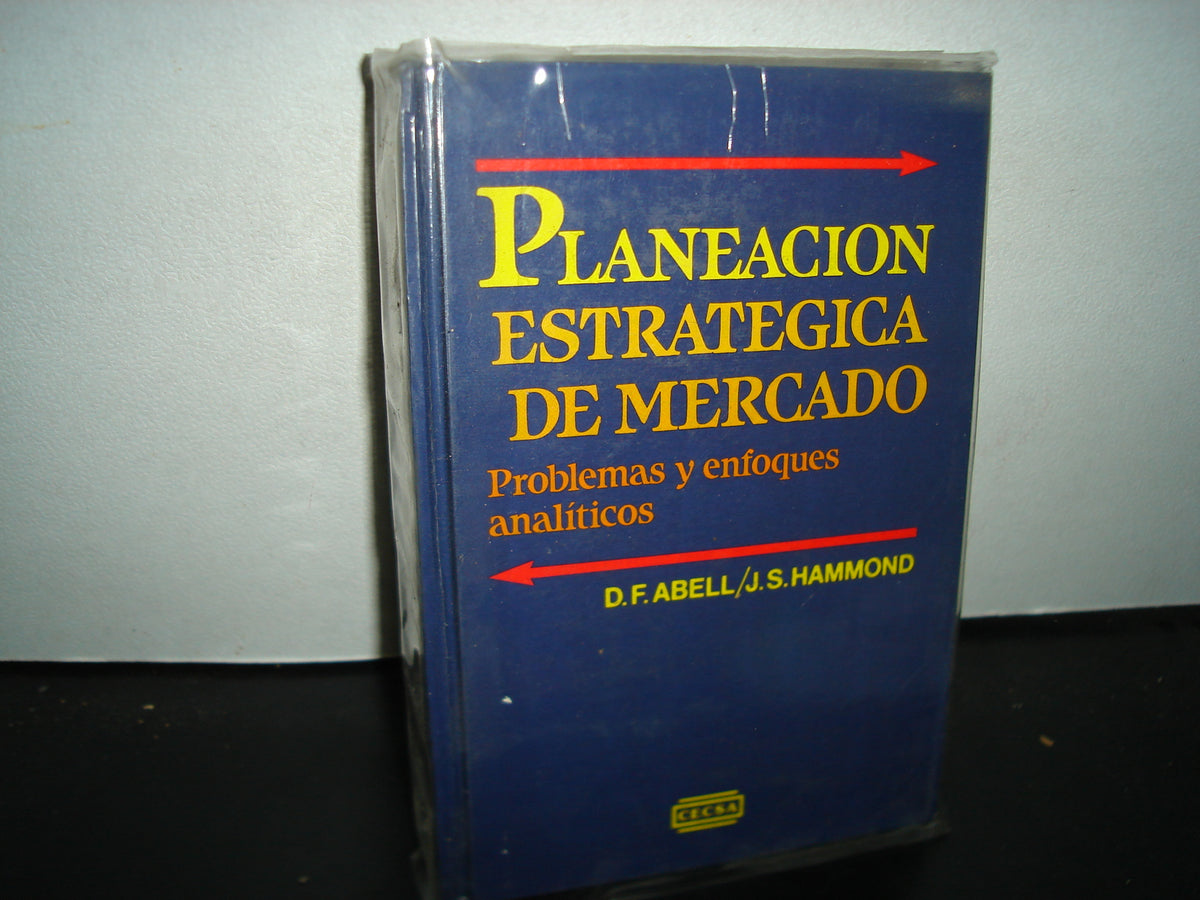 34- Planeación Estratégica De Mercado. Problemas Y Enfoques Analíticos - D. F. Abell, J. S. Hammond