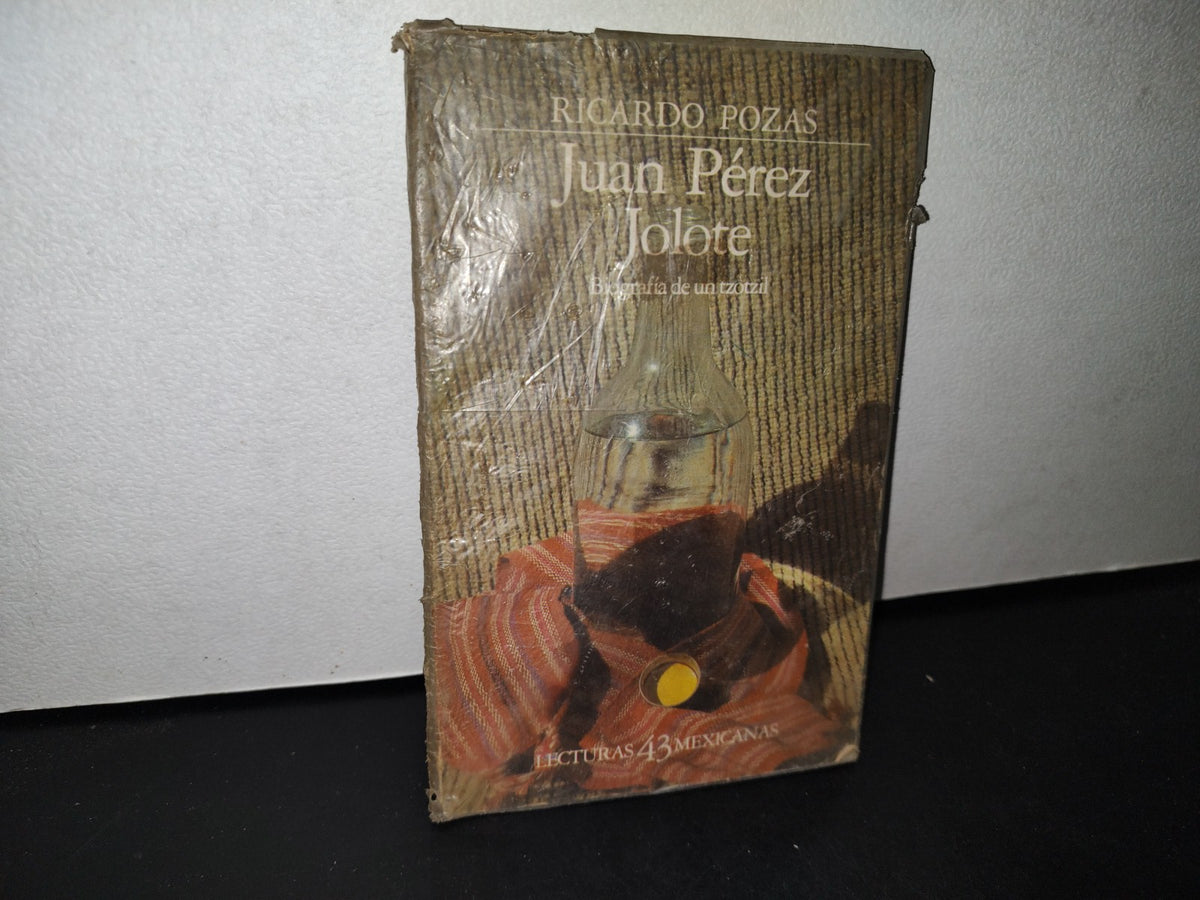 68- Juan Pérez Jolote. Biografía De Un Tzotzil. Ricardo Pozas. 1A Edición En Lecturas Mexicanas 1984