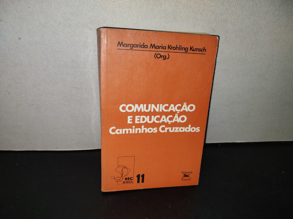 214- Comunicação E Educação. Caminhos Cruzados - Margarida Maria Krohling Kunsch