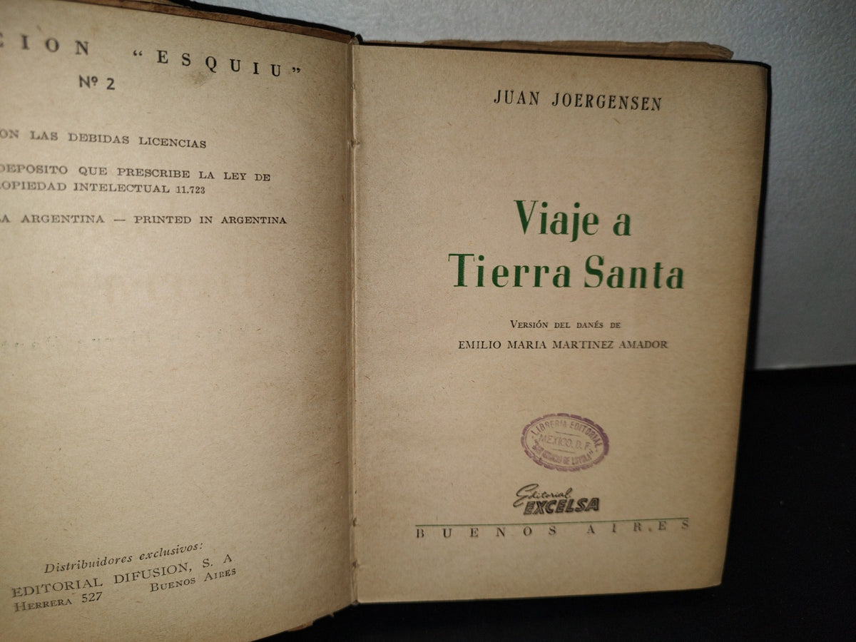 54- Viaje A Tierra Santa - Juan Joergensen - Editorial Excelsa. Buenos Aires. 40'S