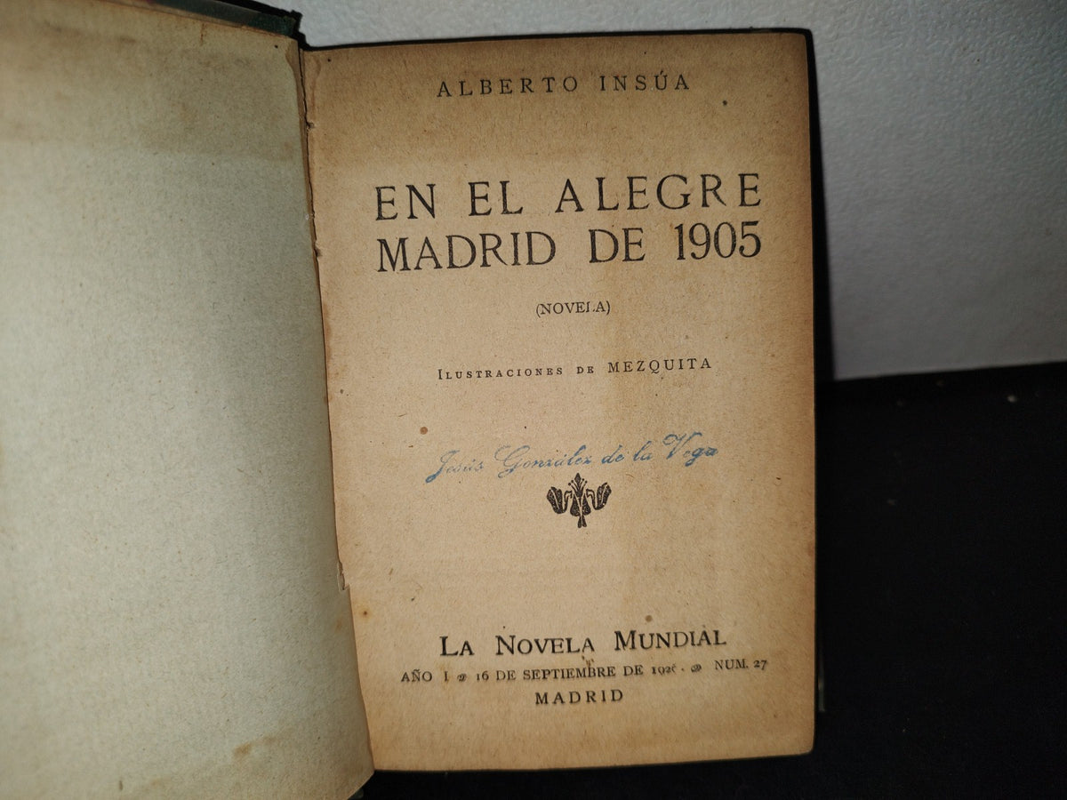 65- Varias Obras De Alberto Insúa. En El Alegre Madrid De 1905, Y Otros... - Madrid, La Novela Mundial, 1900'S