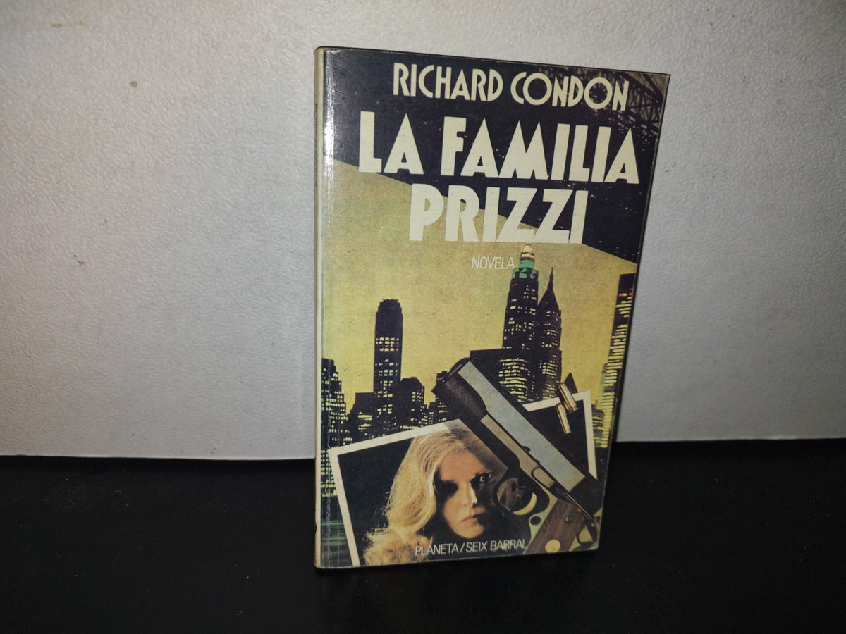 101- La Familia Prizzi - Richard Condon. Planeta / Seix Barral 1988