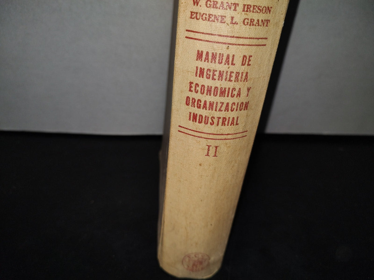 173- Manual De Ingeniería Económica Y Organización Industrial. Tomo Ii - William Grant Ireson - Compañía Editorial Continental, S. A., Primera Edición 1962