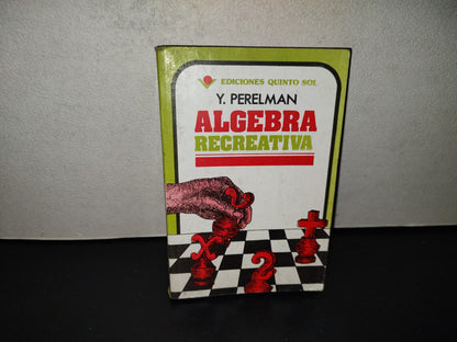 202- Álgebra Recreativa - Y. Perelman - Ediciones Quinto Sol - 1983