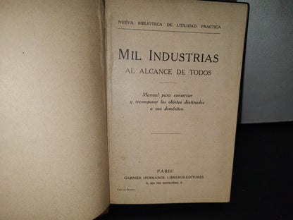 60- Mil Industrias Al Alcance De Todos. Manual Para Conservar Y Recomponer Los Objetos Destinados A Uso Doméstico - Paris, Garnier Hermanos, Libreros-Editores,  1925